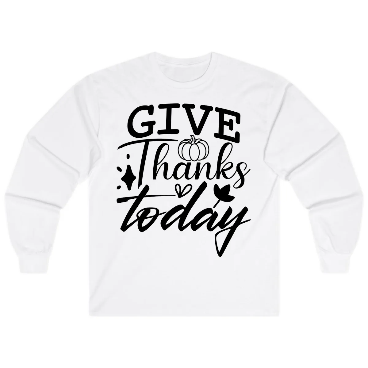 Give Thanks Today Typography Design Long Sleeve in White