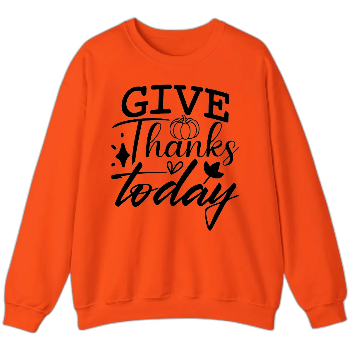 Give Thanks Today Typography Design Sweatshirt in Orange