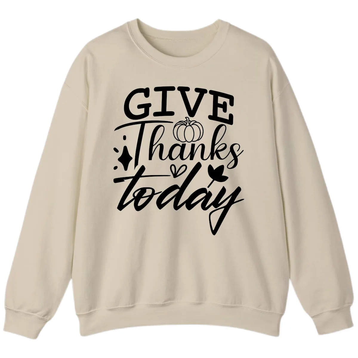 Give Thanks Today Typography Design Sweatshirt in Sand