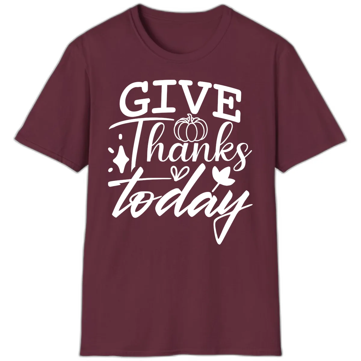 Give Thanks Today Typography Design T-Shirt in Maroon