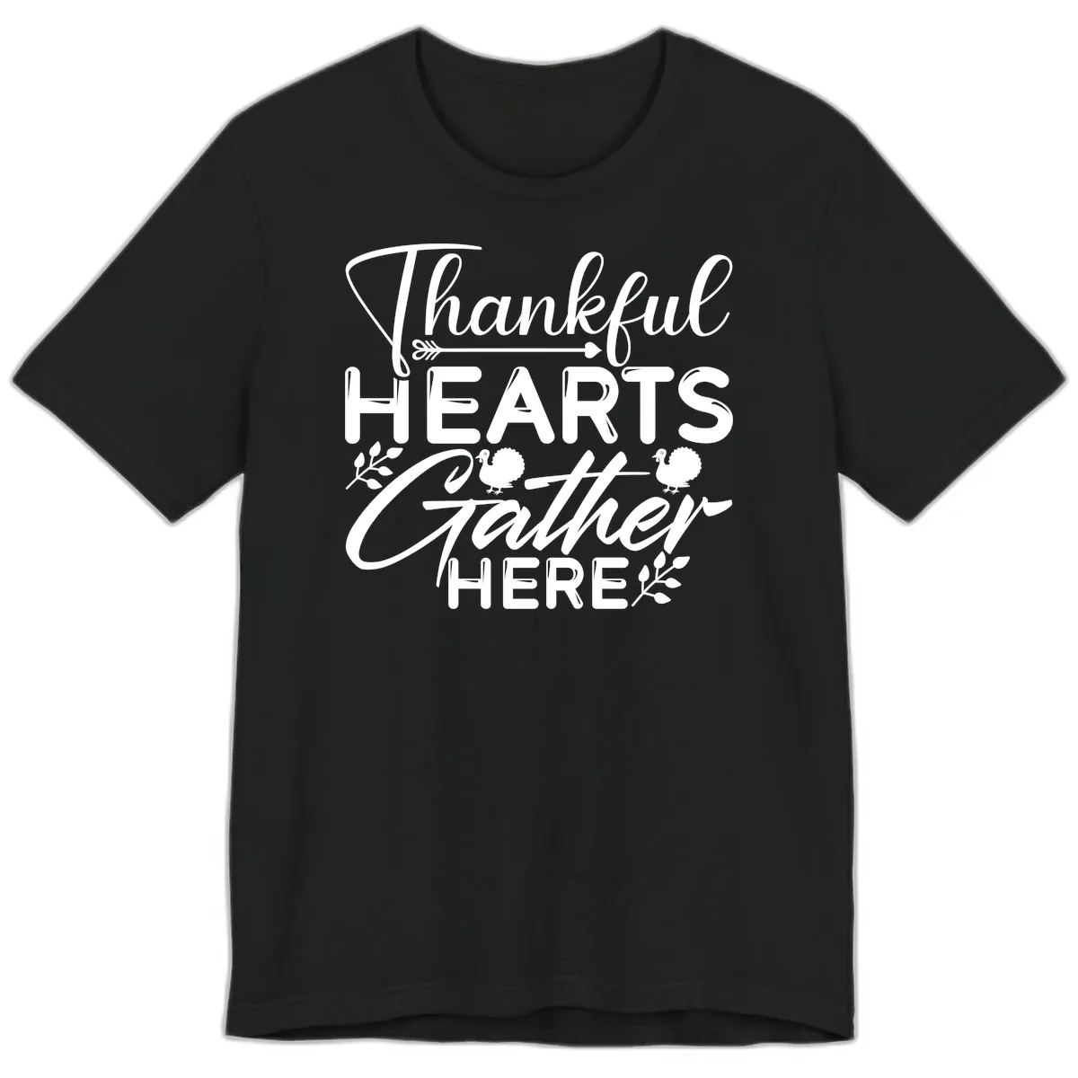 Thankful Hearts Gather Here Premium T-Shirt in Black