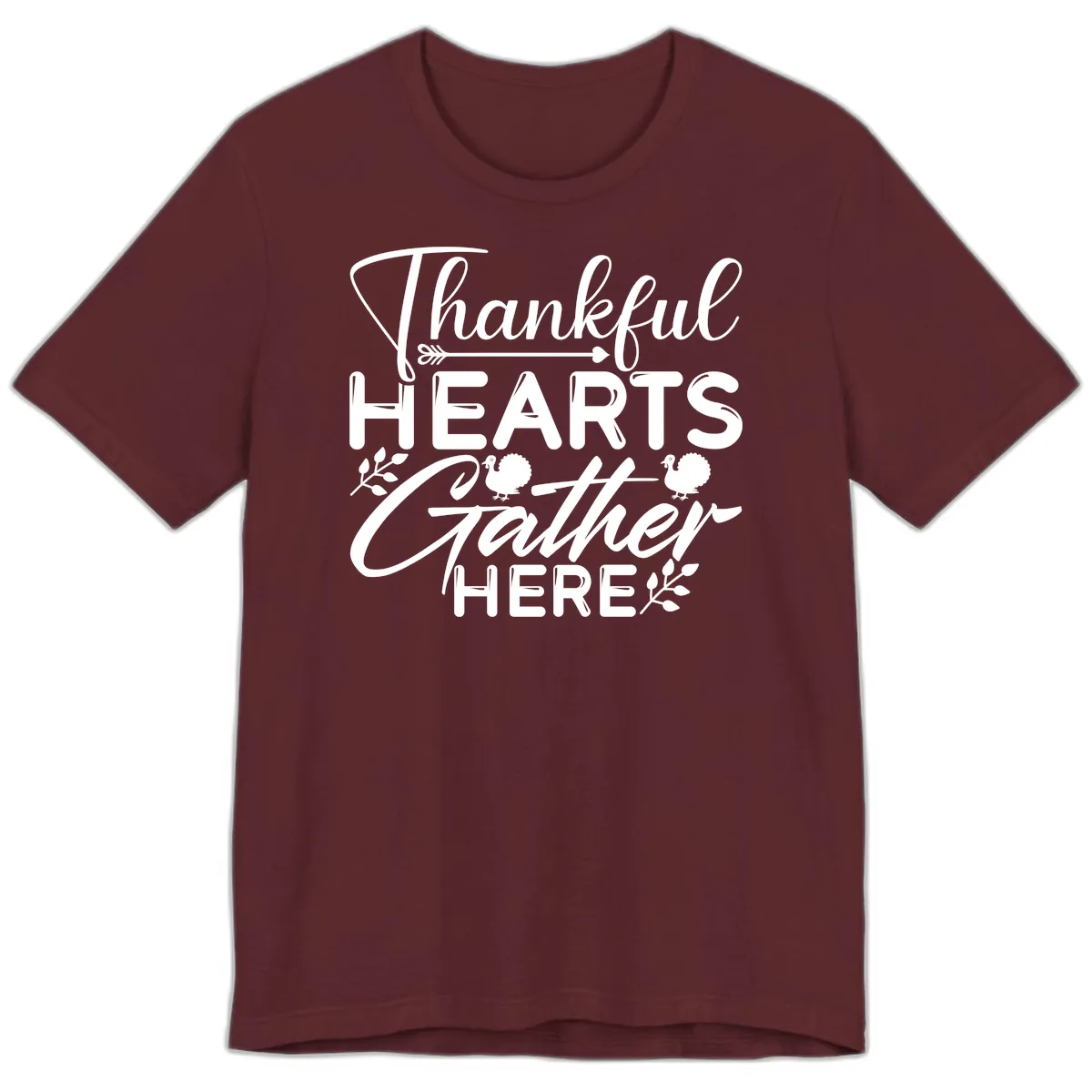 Thankful Hearts Gather Here Premium T-Shirt in Maroon