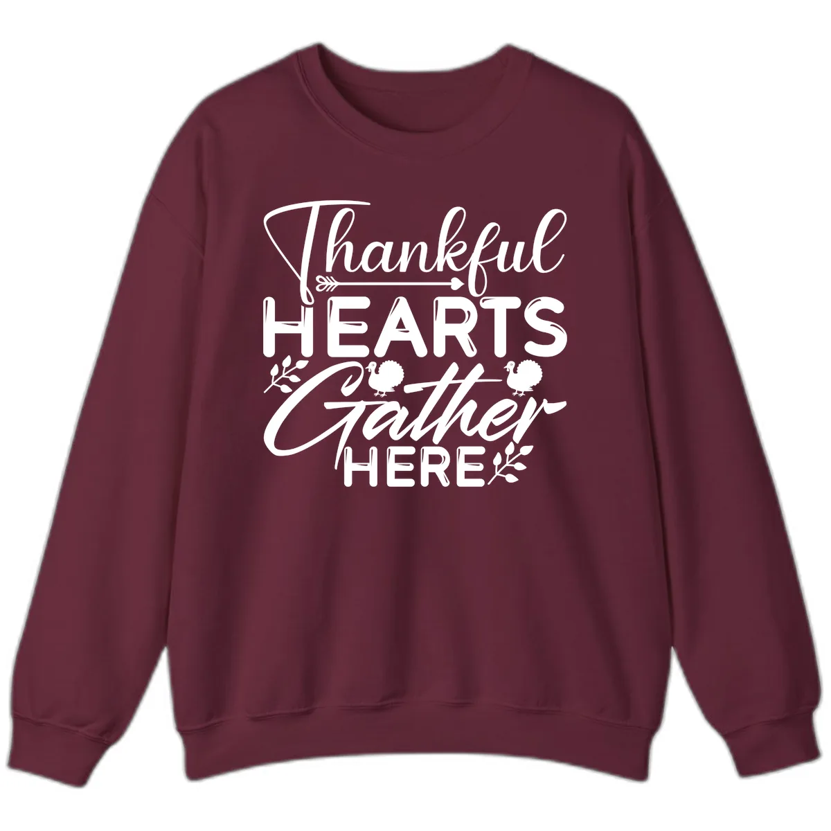 Thankful Hearts Gather Here Sweatshirt in Maroon