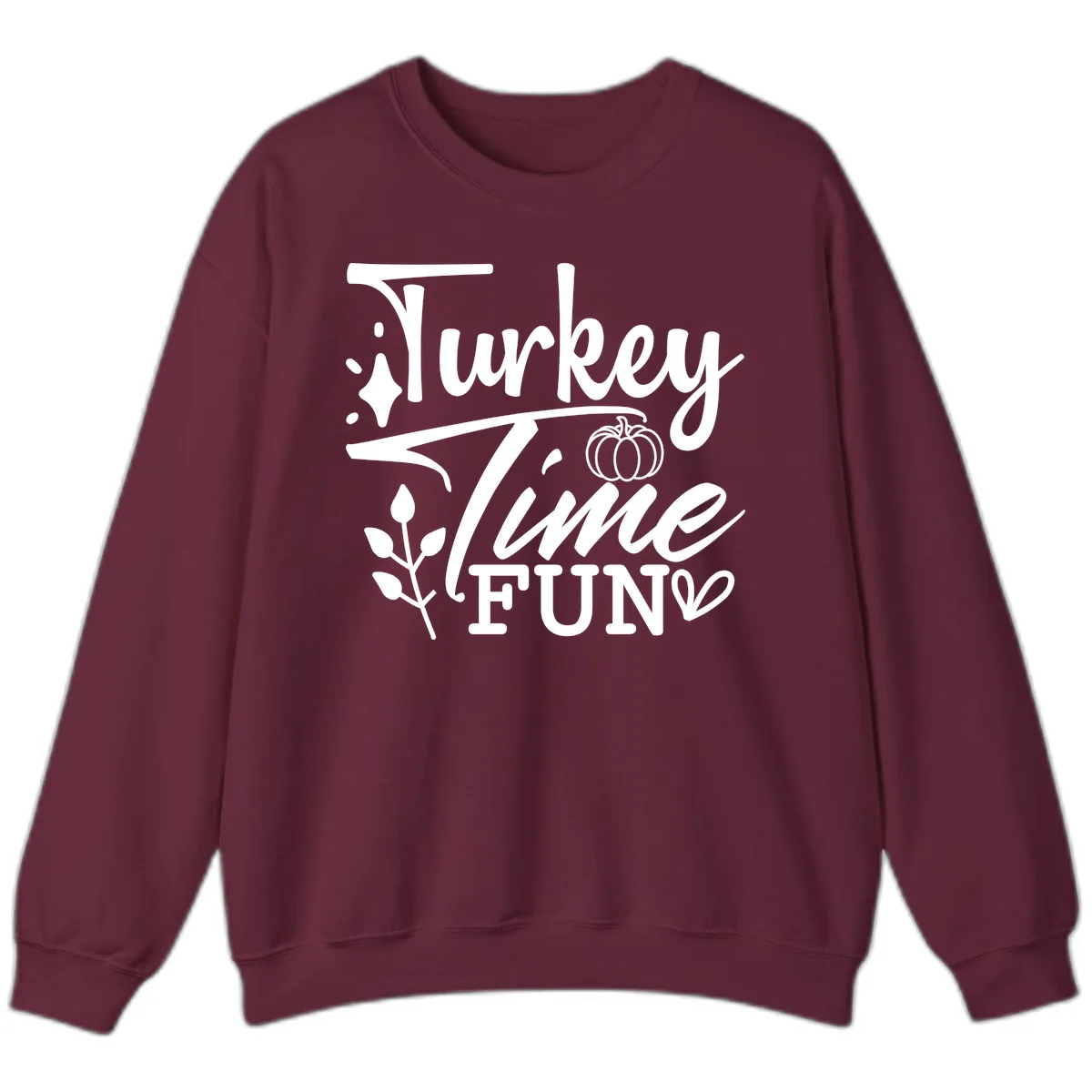 Thanksgiving Turkey Time Fun Sweatshirt in Maroon