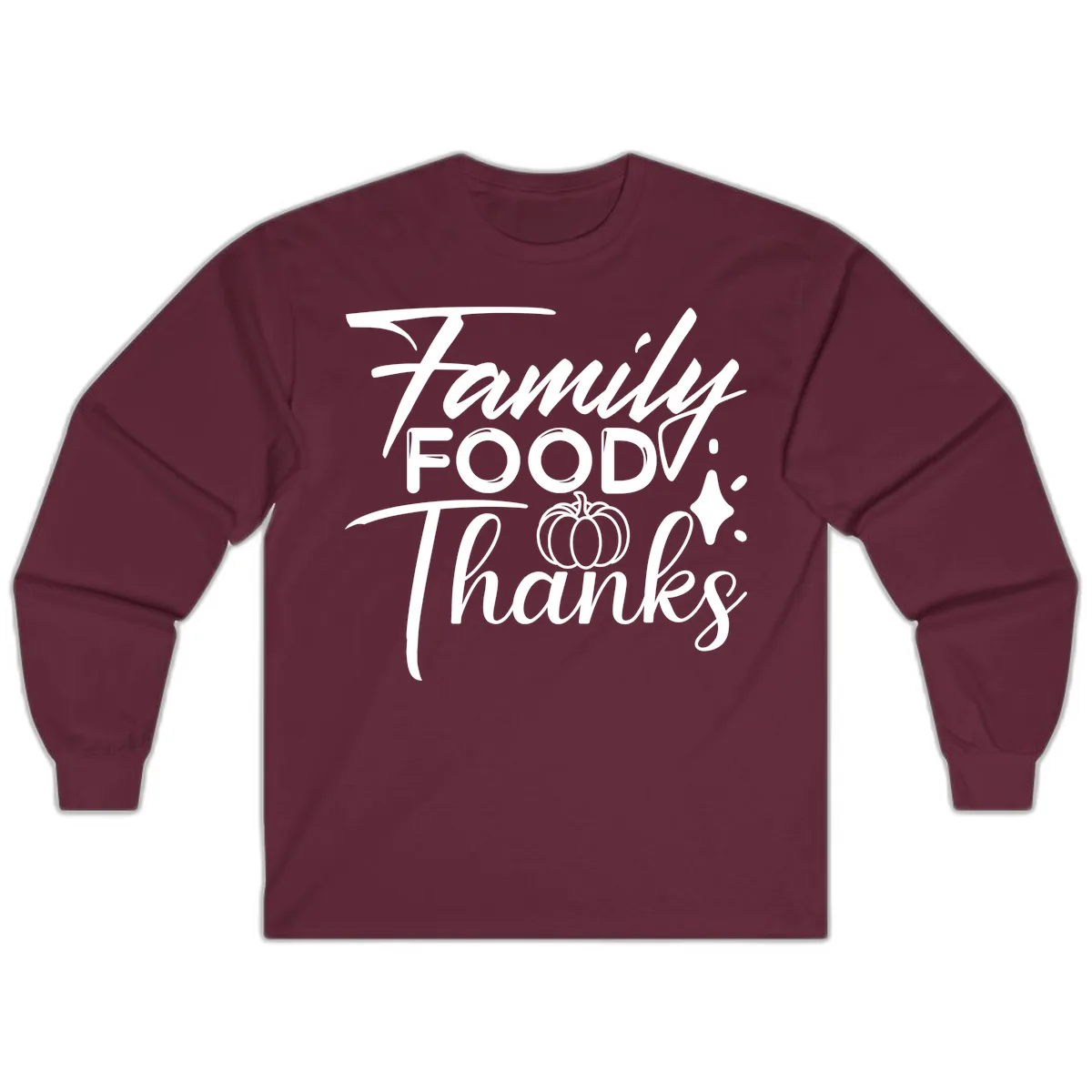 Family Food Thanks Typography Design Long Sleeve in Maroon