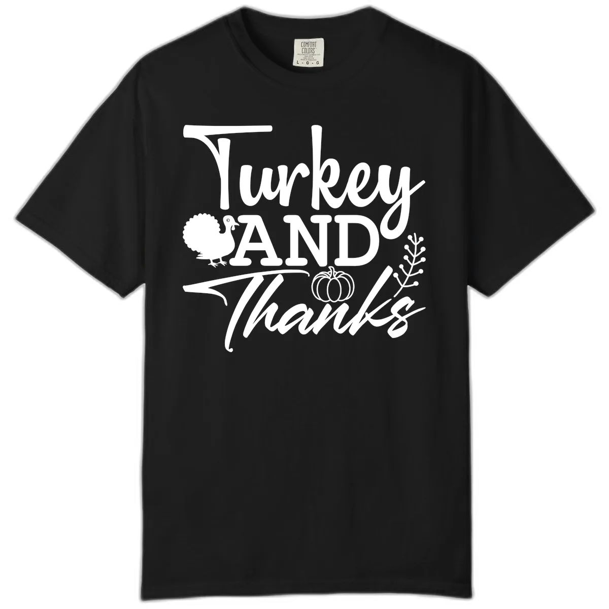 Turkey And Thanks Thanksgiving Comfort Color in Black