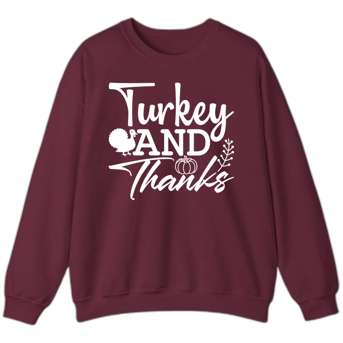 Turkey And Thanks Thanksgiving Sweatshirt in Maroon