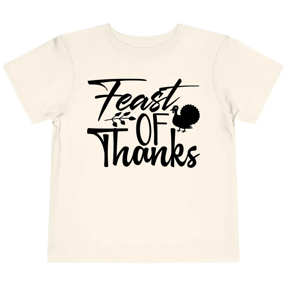 Feast Of Thanks Typography Design Toddler T-Shirt in Natural