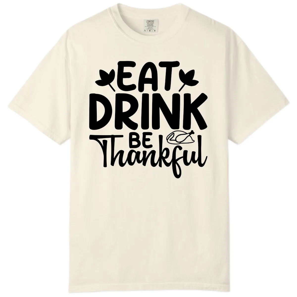 Eat Drink Be Thankful Autumn Design Comfort Color in Ivory