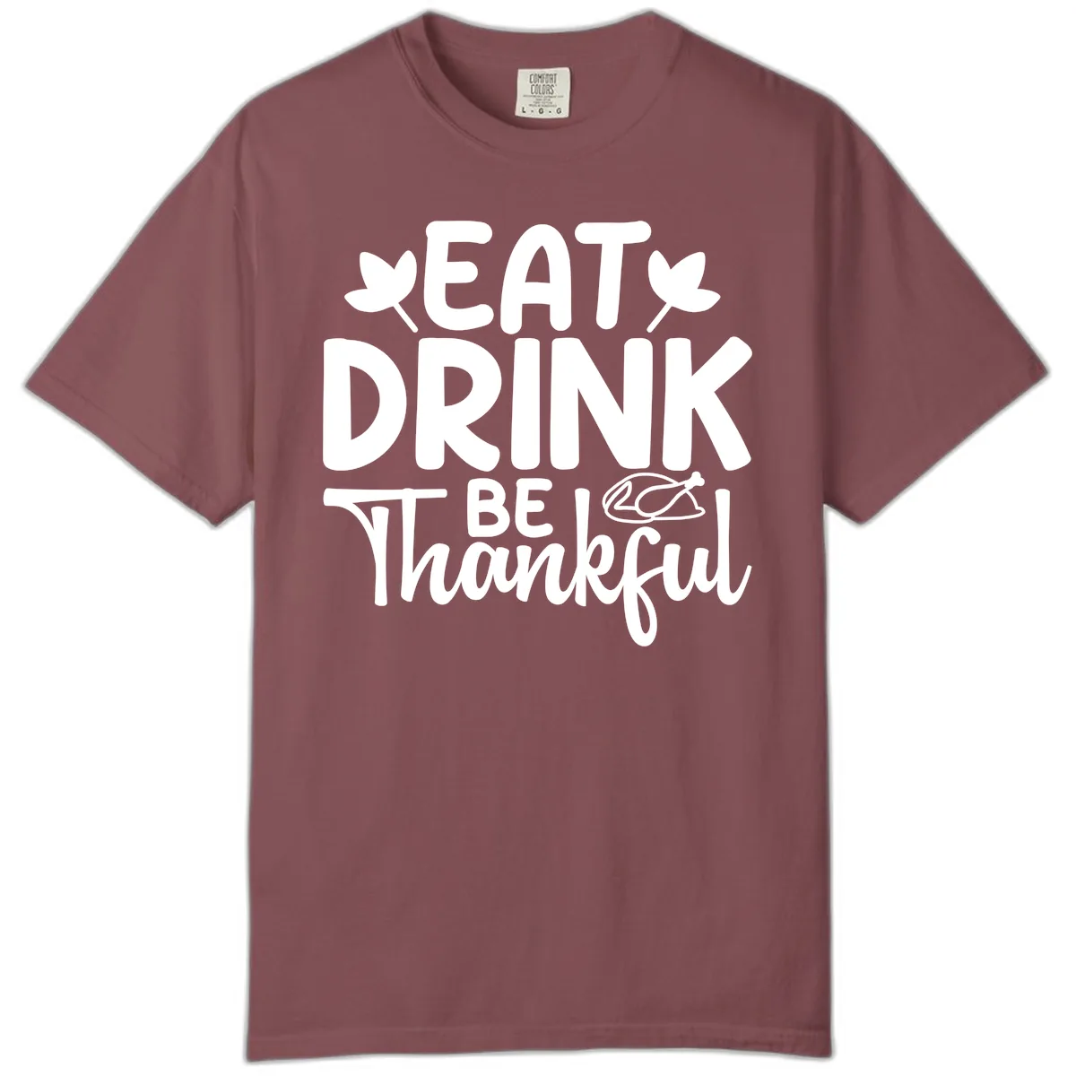 Eat Drink Be Thankful Autumn Design Comfort Color in Brick
