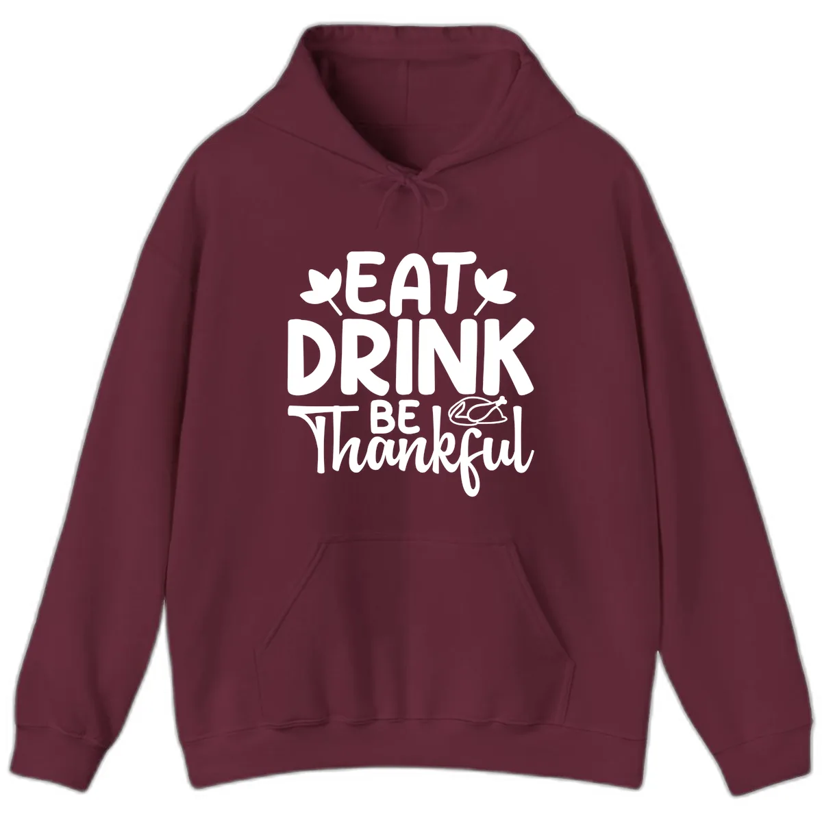 Eat Drink Be Thankful Autumn Design Hoodie in Maroon