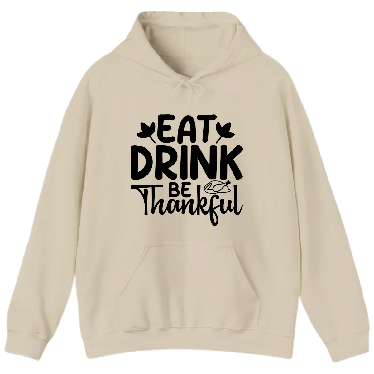 Eat Drink Be Thankful Autumn Design Hoodie in Sand