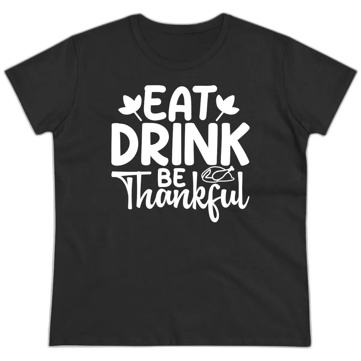 Eat Drink Be Thankful Autumn Design Ladies Tee in Black