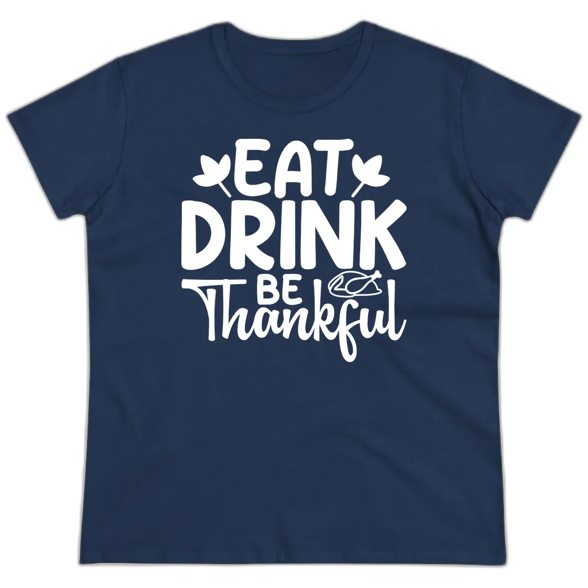 Eat Drink Be Thankful Autumn Design Ladies Tee in Navy