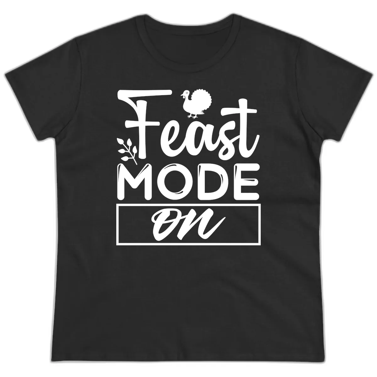 Thanksgiving Feast Mode On Ladies Tee in Black