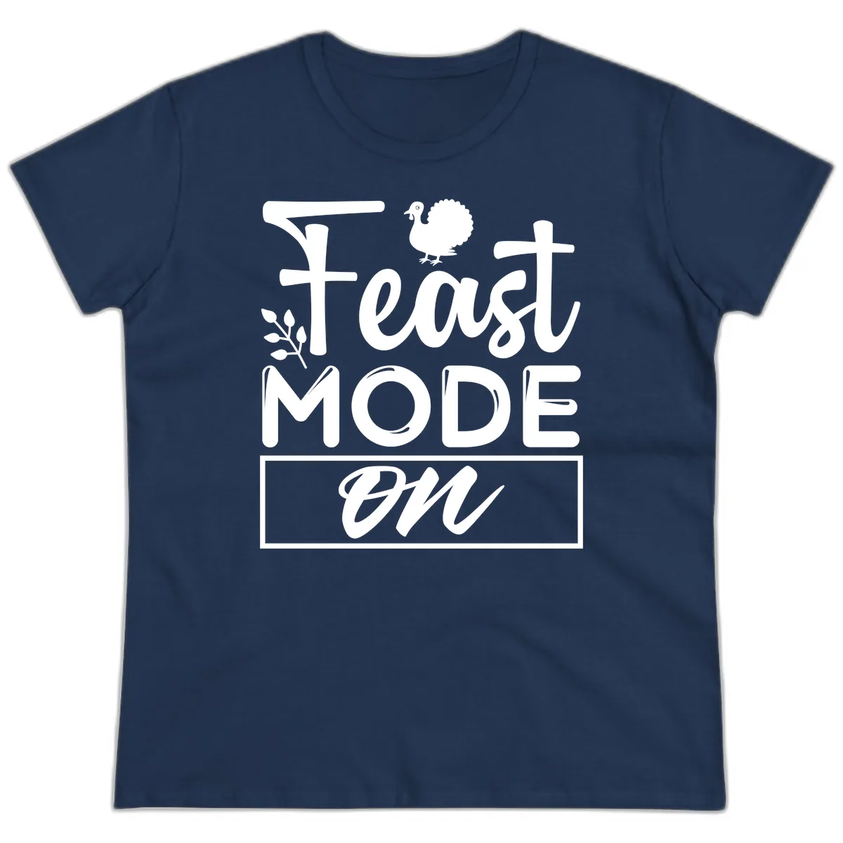 Thanksgiving Feast Mode On Ladies Tee in Navy
