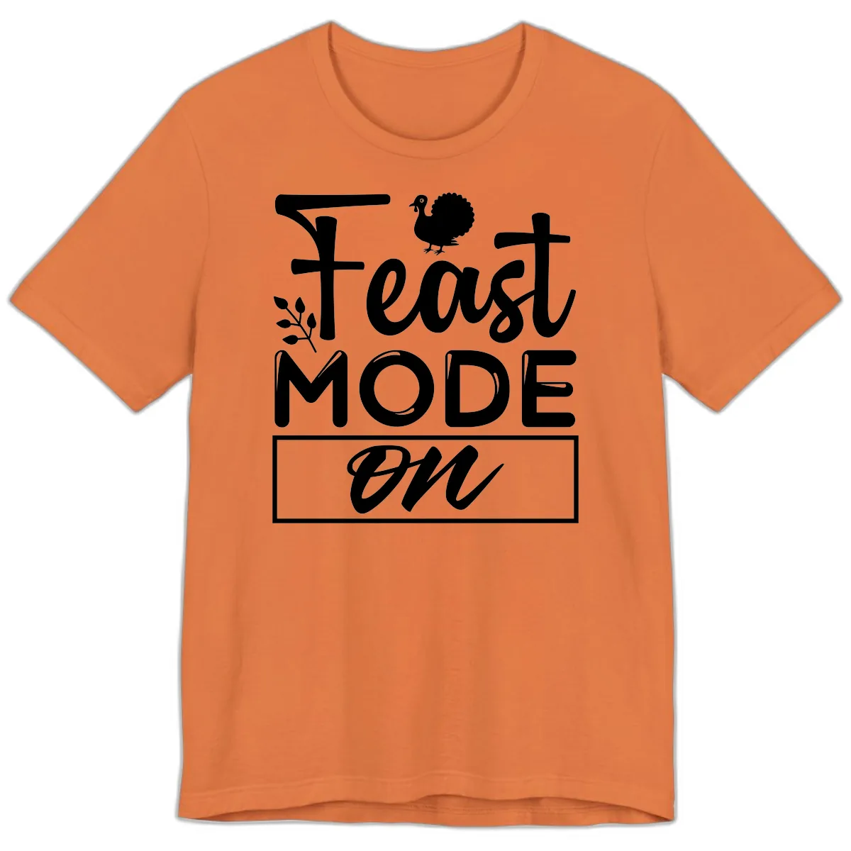 Thanksgiving Feast Mode On Premium T-Shirt in Burnt Orange