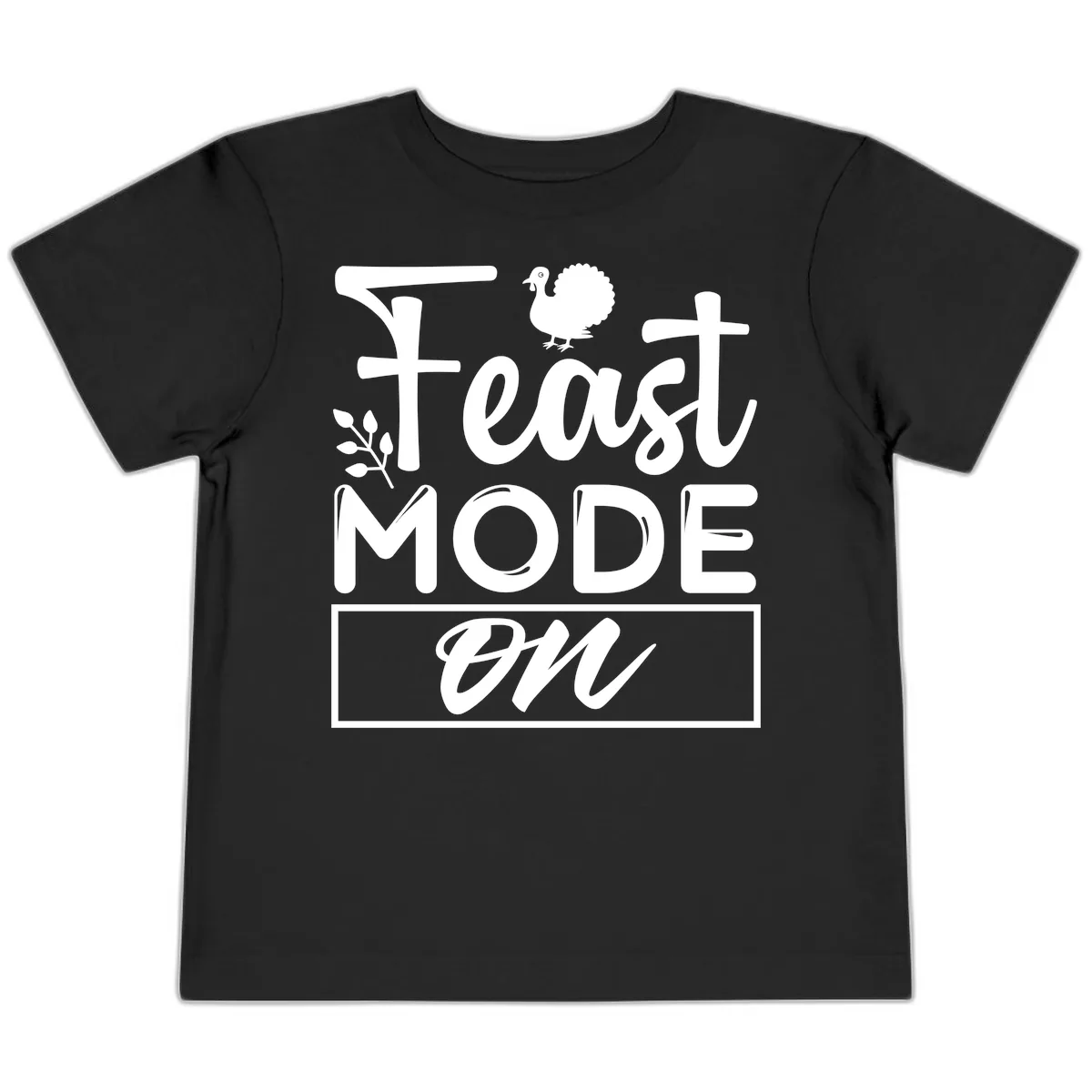 Thanksgiving Feast Mode On Toddler T-Shirt in Black