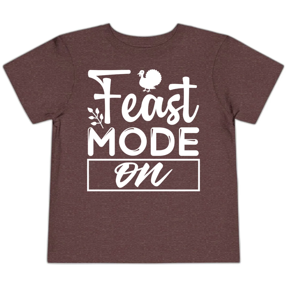 Thanksgiving Feast Mode On Toddler T-Shirt in Heather Maroon