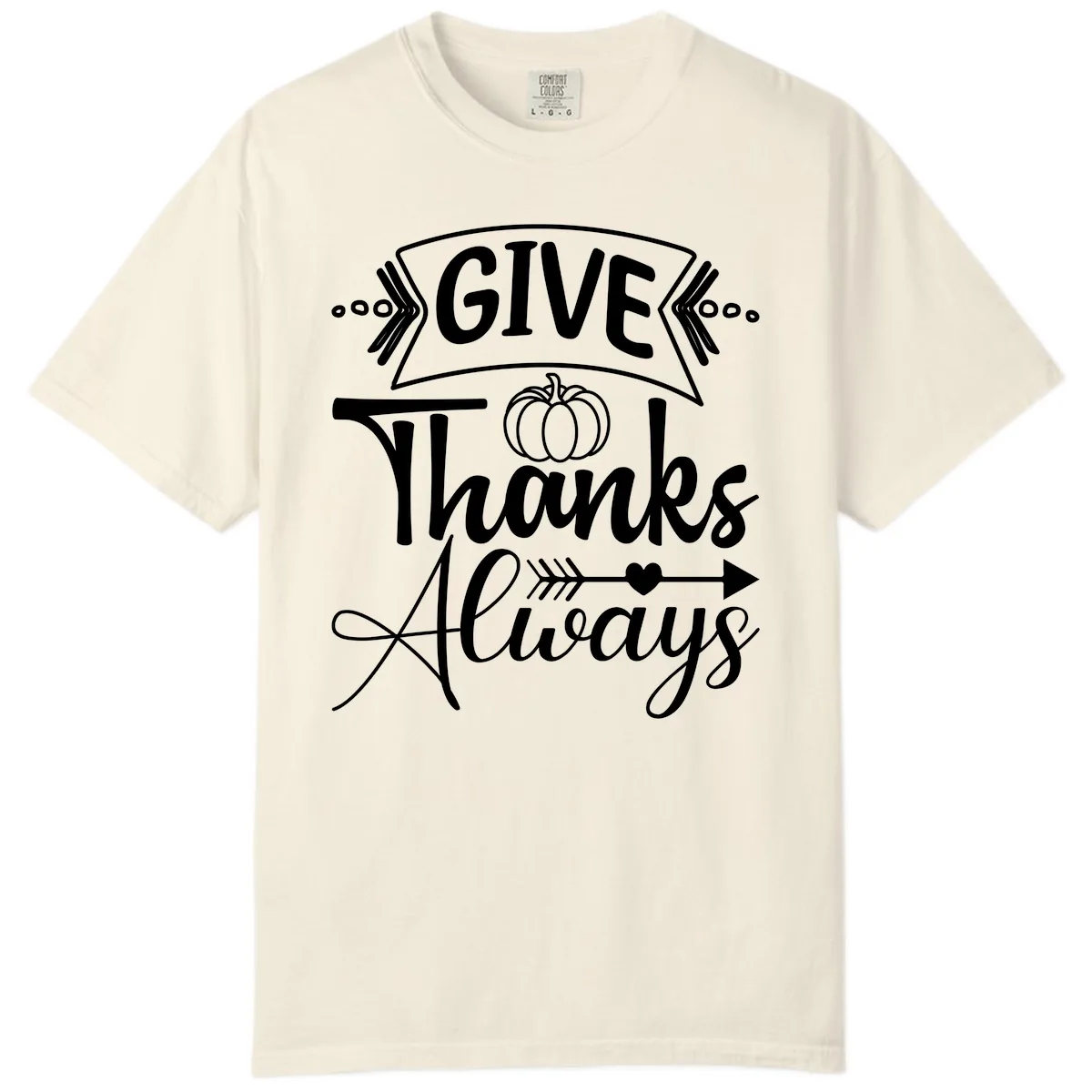 Give Thanks Always Typography Comfort Color in Ivory
