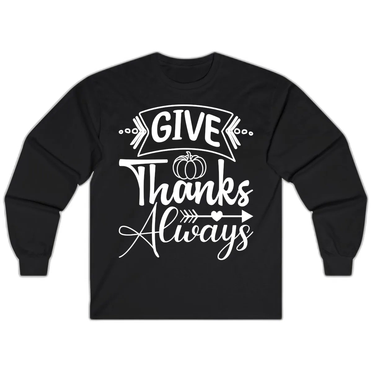 Give Thanks Always Typography Long Sleeve in Black