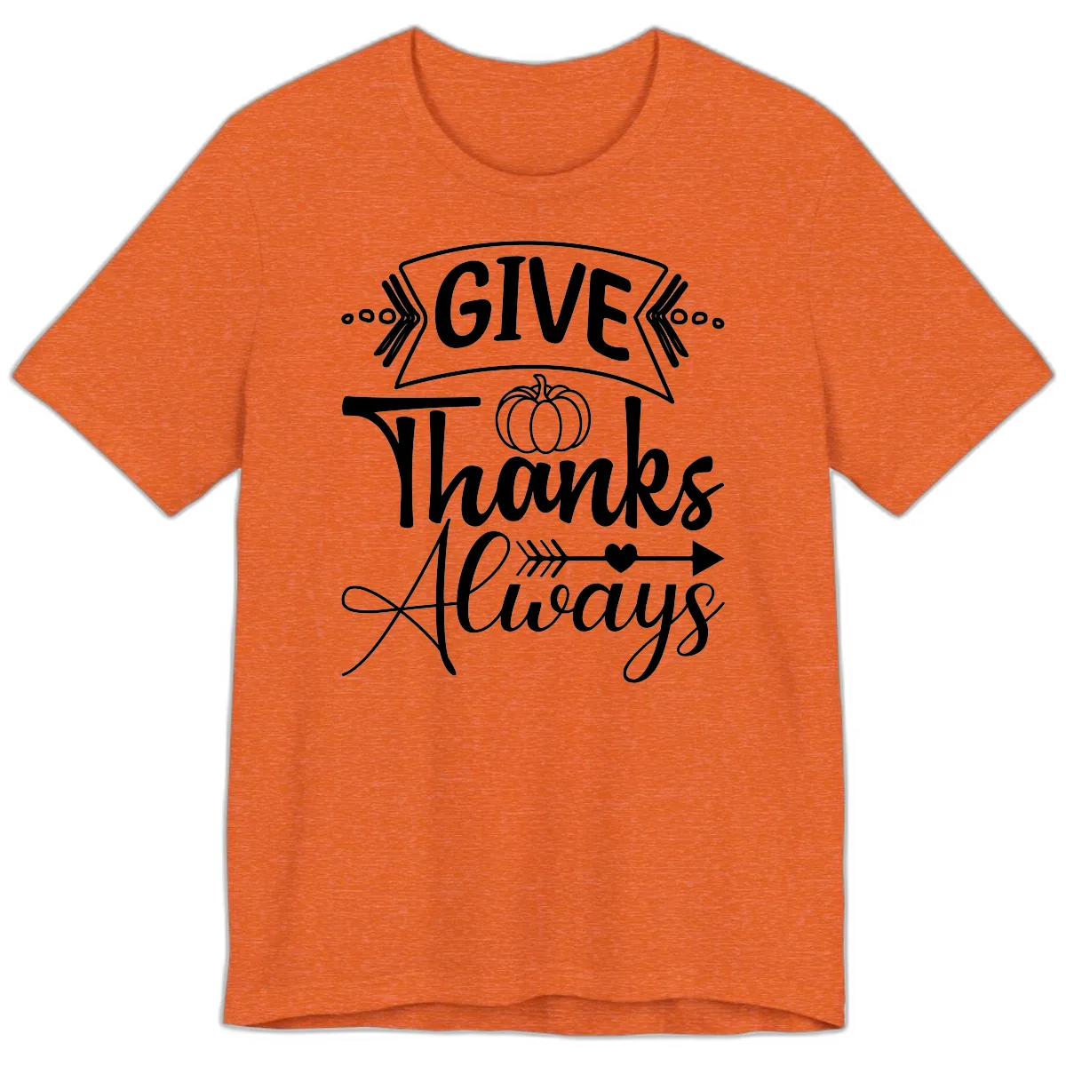 Give Thanks Always Typography Premium T-Shirt in Heather Orange