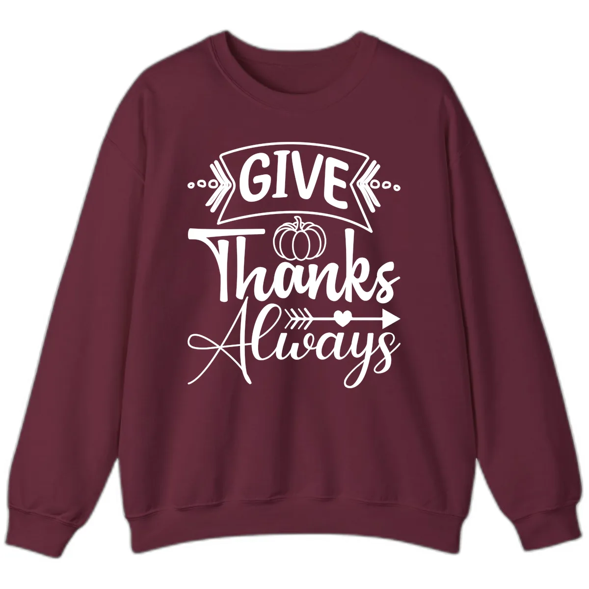 Give Thanks Always Typography Sweatshirt in Maroon