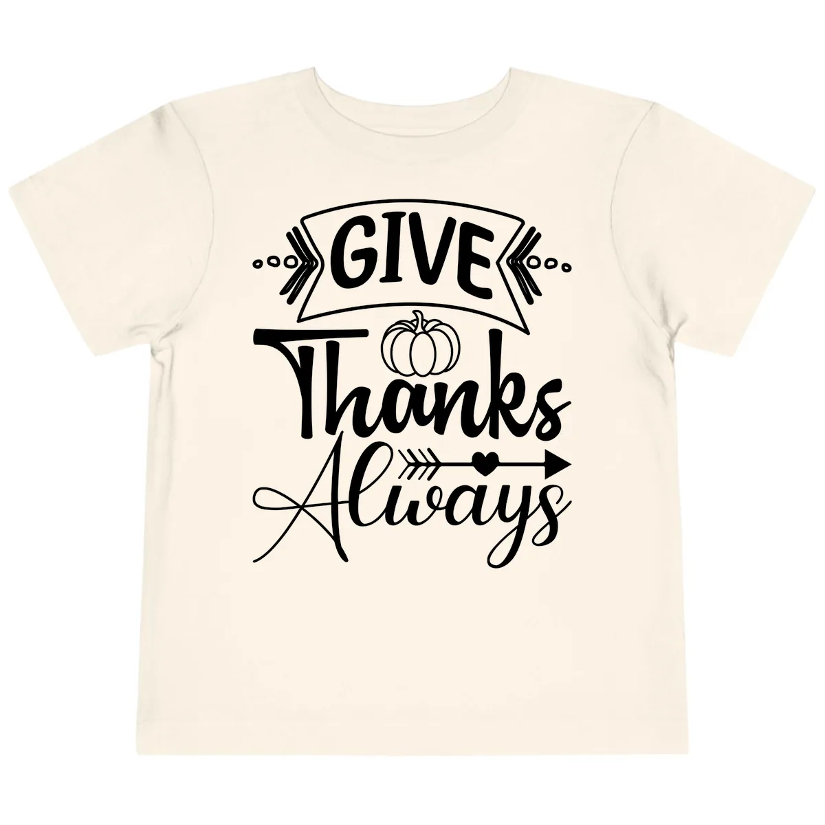 Give Thanks Always Typography Toddler T-Shirt in Natural