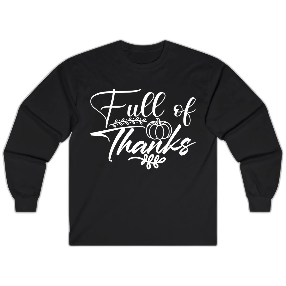 Full Of Thanks Script Typography Long Sleeve in Black
