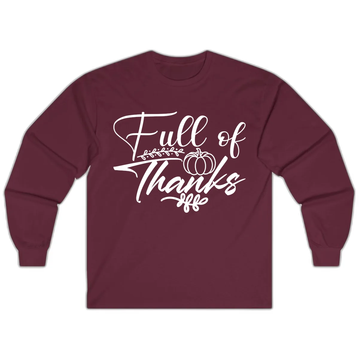 Full Of Thanks Script Typography Long Sleeve in Maroon