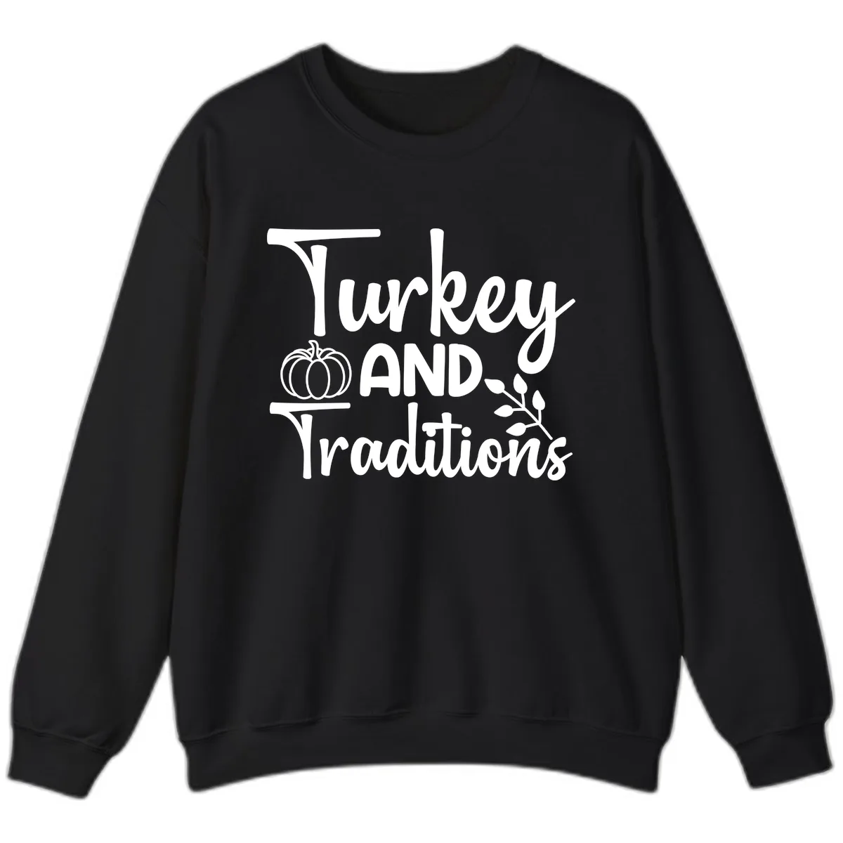Turkey And Traditions Thanksgiving Design Sweatshirt in Black