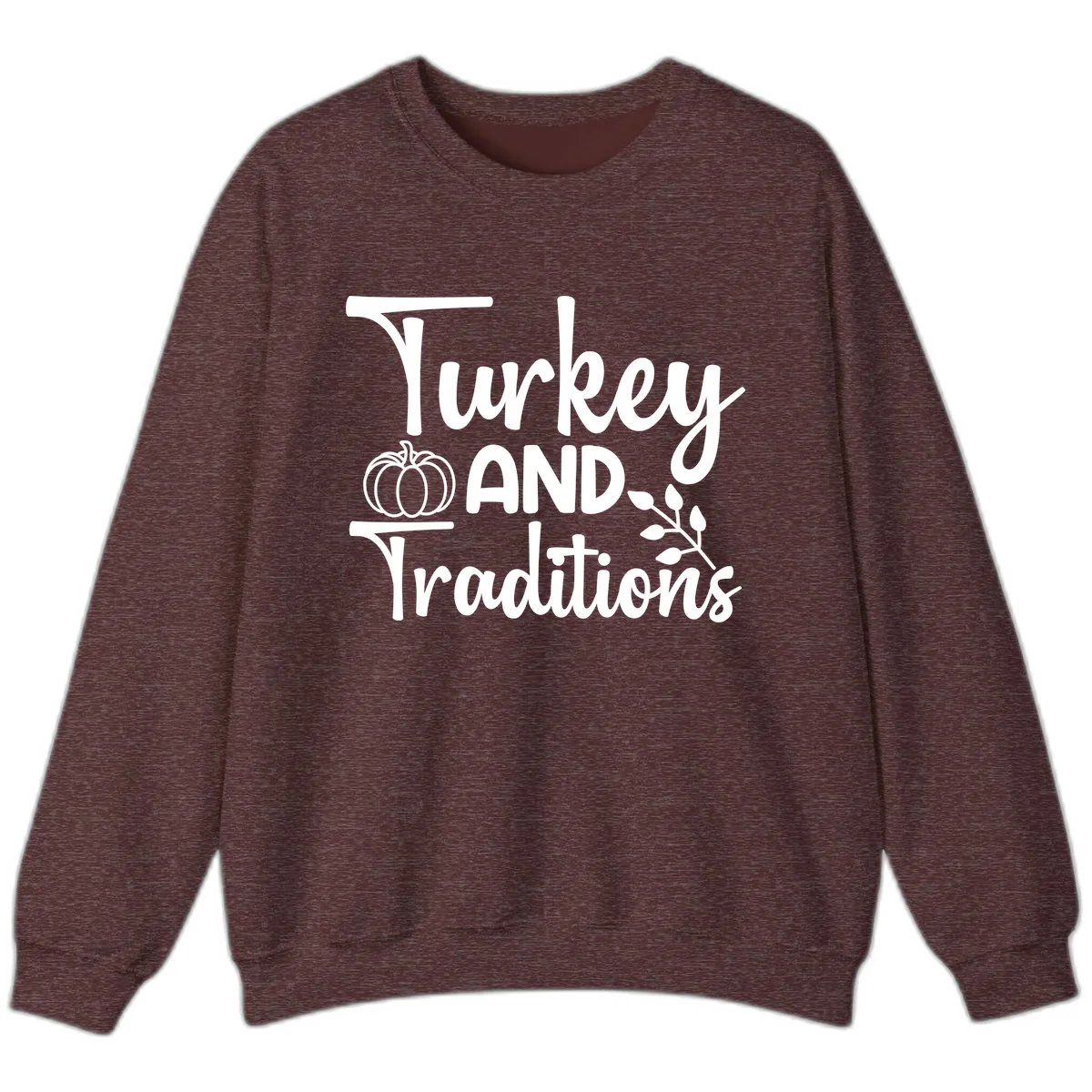 Turkey And Traditions Thanksgiving Design Sweatshirt in Heather Sport Dark Maroon