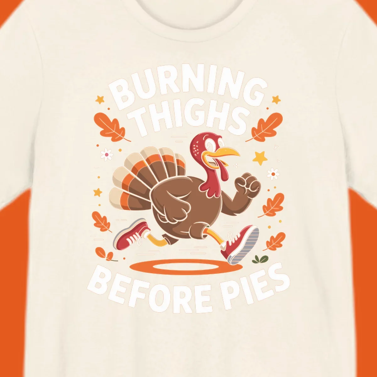 Illustration of a running turkey with text 'Burning Thighs Before Pies', for a Turkey Trot shirt.