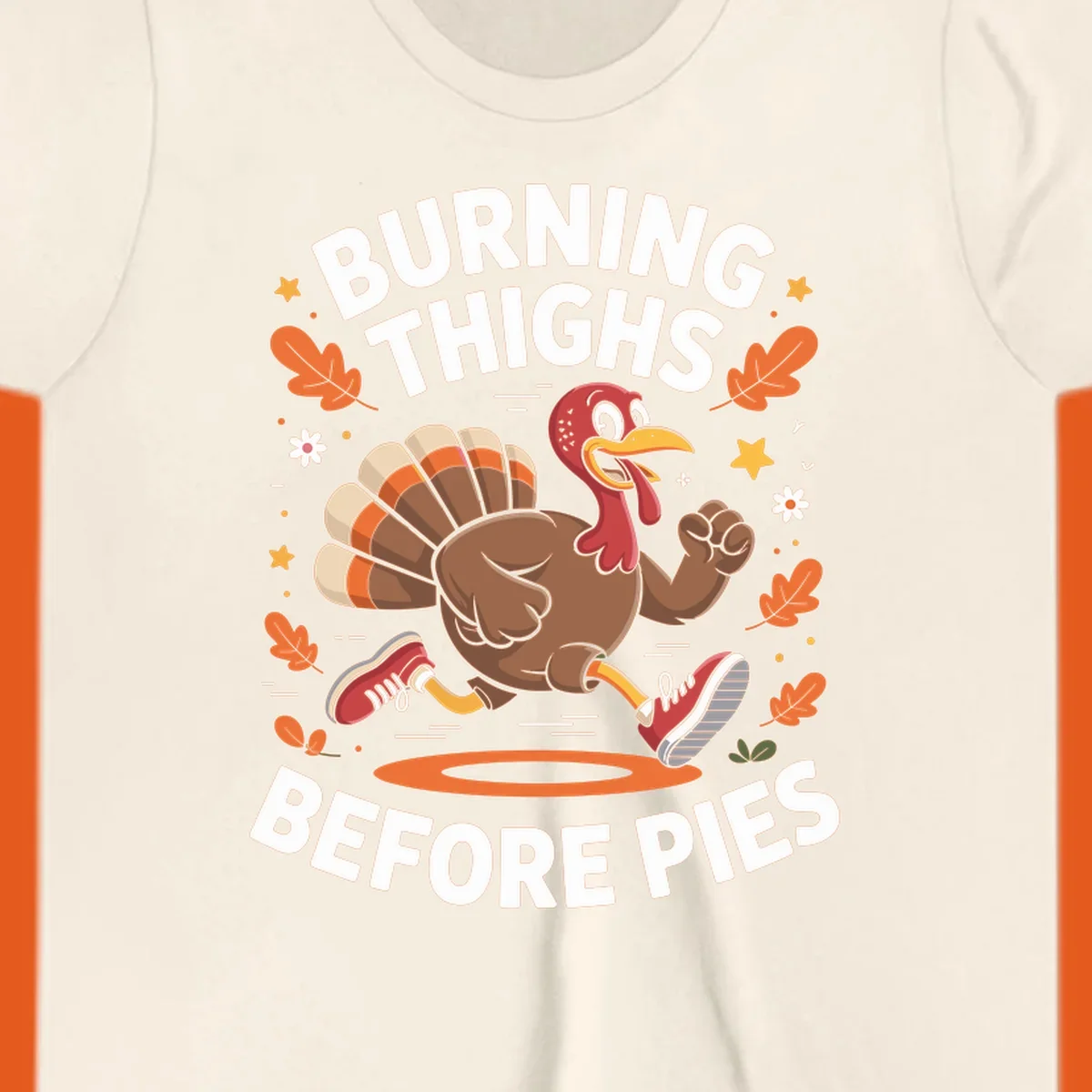 Illustration of a running turkey with text 'Burning Thighs Before Pies', for a Turkey Trot shirt.
