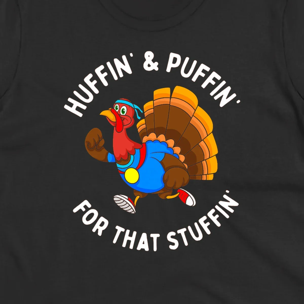 Running turkey cartoon with text 'Huffin' & Puffin' For That Stuffin'' for Turkey Trot runner.