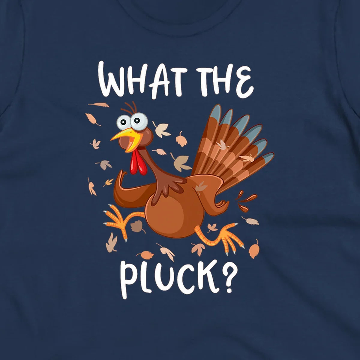 Cartoon turkey with 'WHAT THE PLUCK?' text, suitable for Turkey Trot Thanksgiving designs.