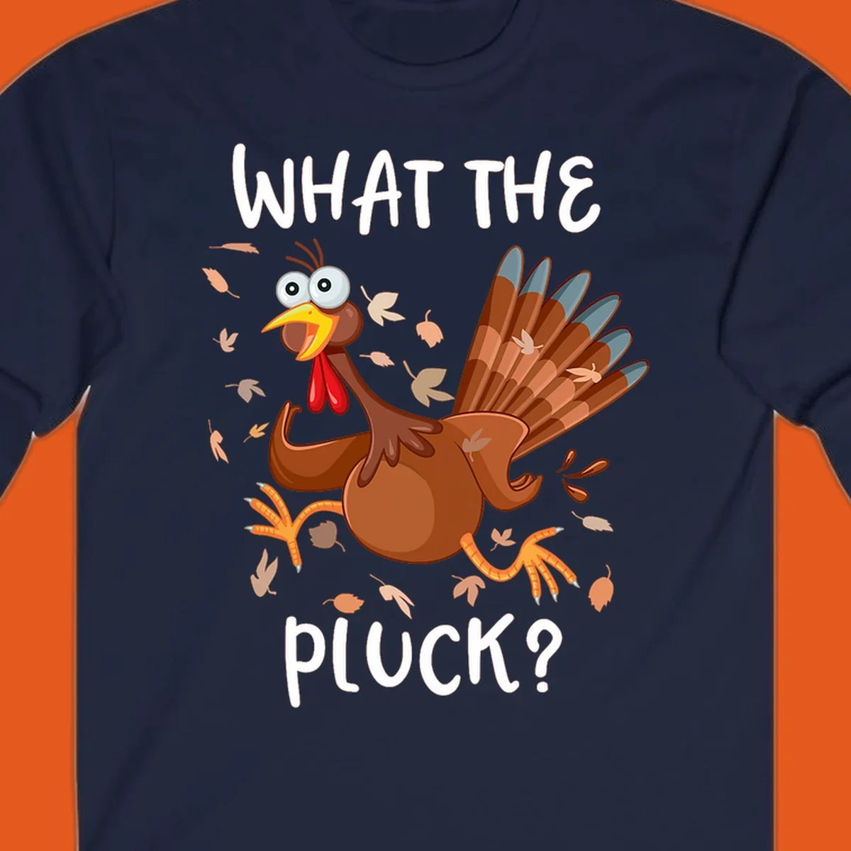 Cartoon turkey with 'WHAT THE PLUCK?' text, suitable for Turkey Trot Thanksgiving designs.