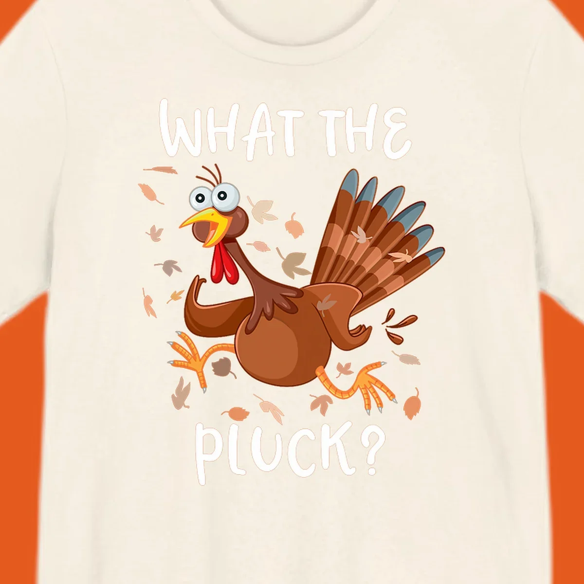 Cartoon turkey with 'WHAT THE PLUCK?' text, suitable for Turkey Trot Thanksgiving designs.