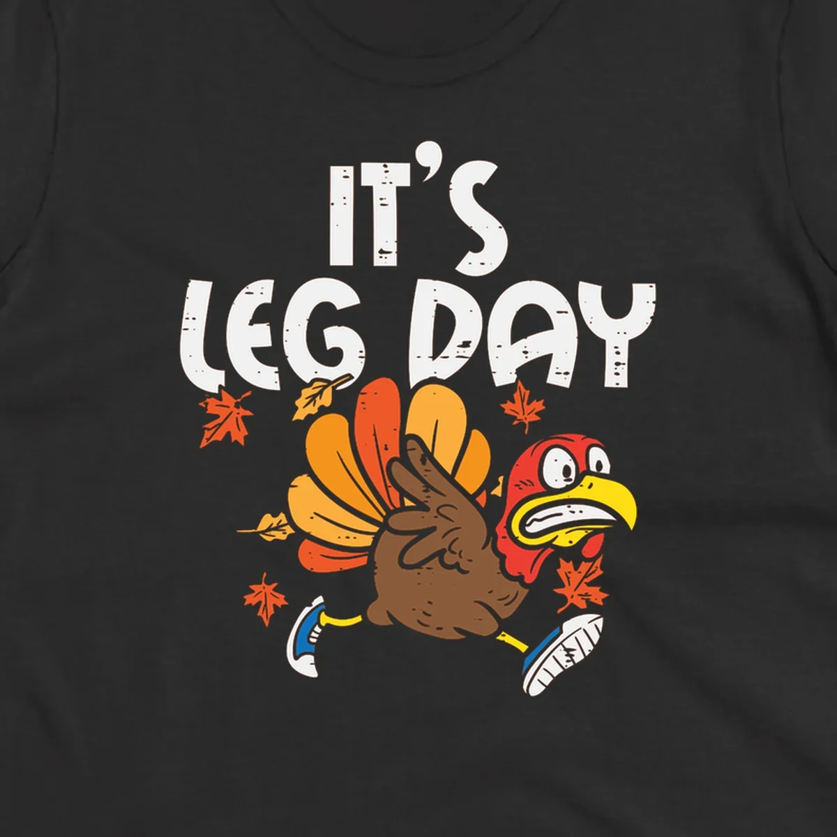 Running turkey with text 'IT'S LEG DAY' for Thanksgiving Turkey Trot shirt.
