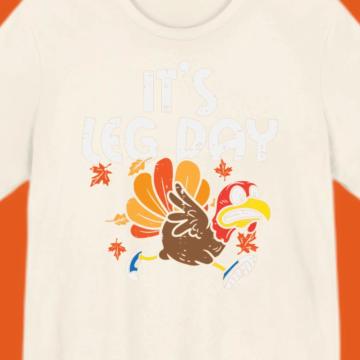 Running turkey with text 'IT'S LEG DAY' for Thanksgiving Turkey Trot shirt.