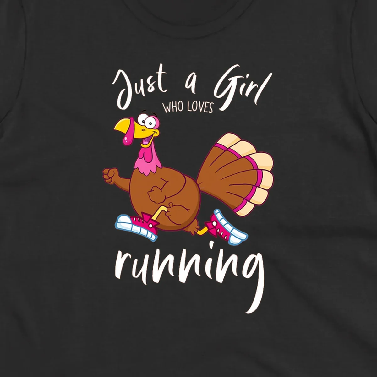 Cartoon running turkey with text: Just a Girl WHO LOVES running.