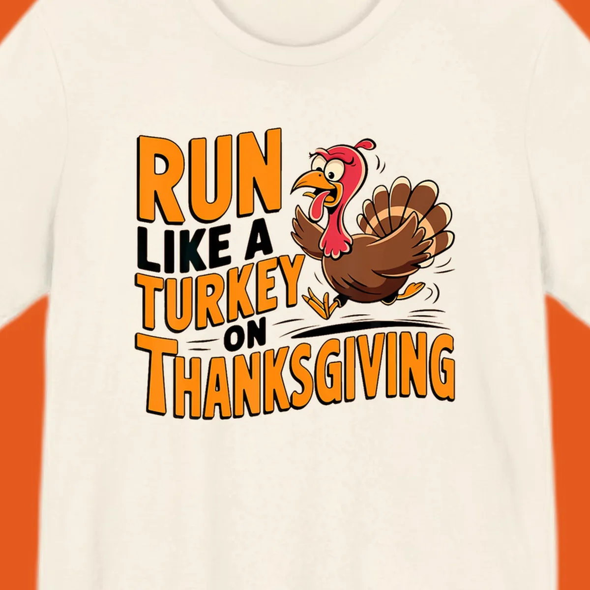 Illustration of a running turkey with text 'RUN LIKE A TURKEY ON THANKSGIVING'.