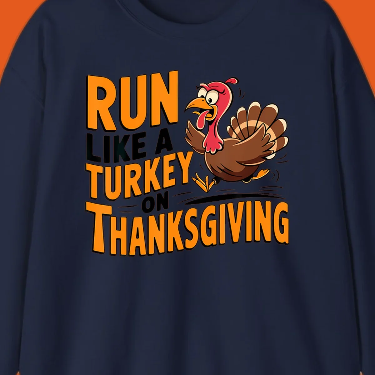Illustration of a running turkey with text 'RUN LIKE A TURKEY ON THANKSGIVING'.