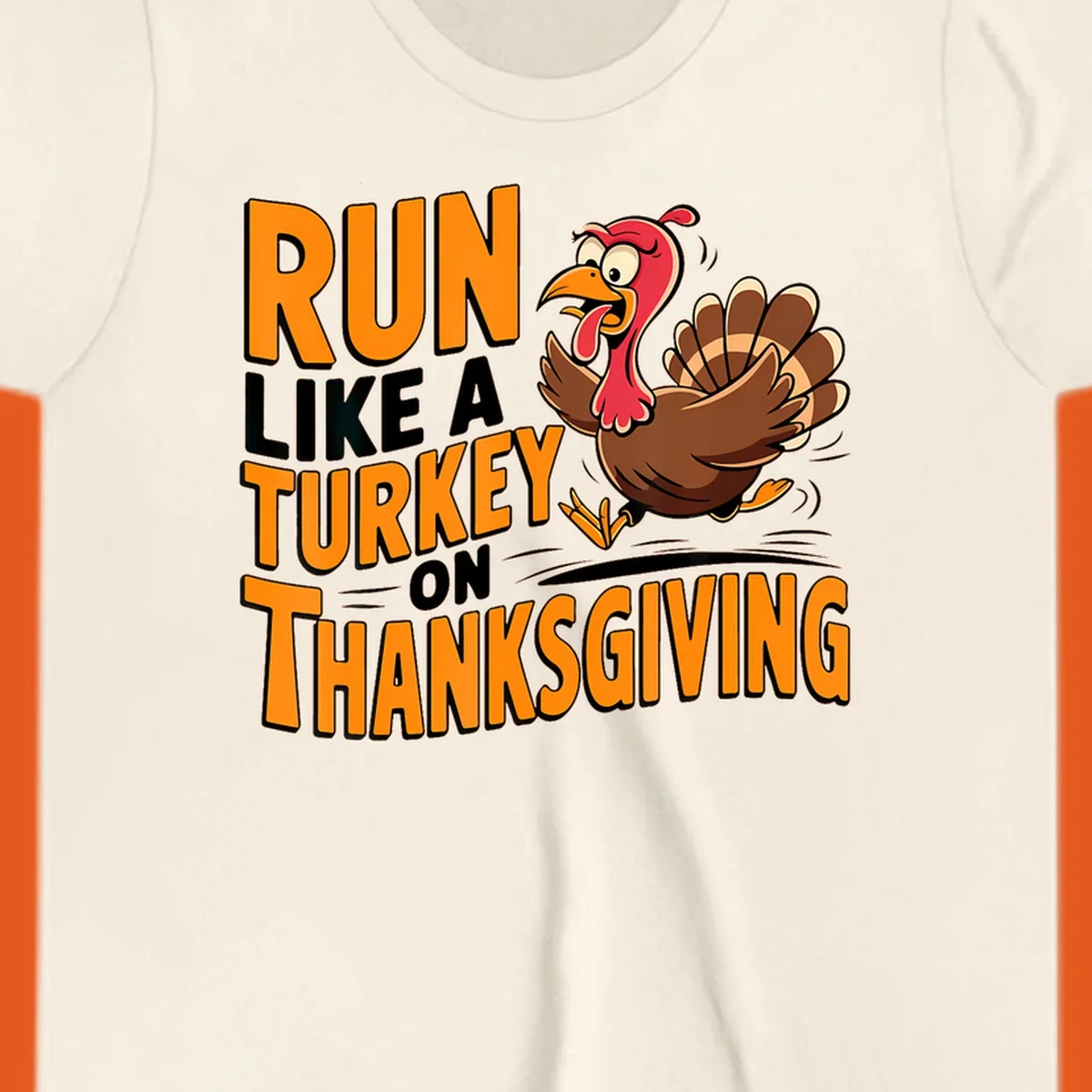 Illustration of a running turkey with text 'RUN LIKE A TURKEY ON THANKSGIVING'.