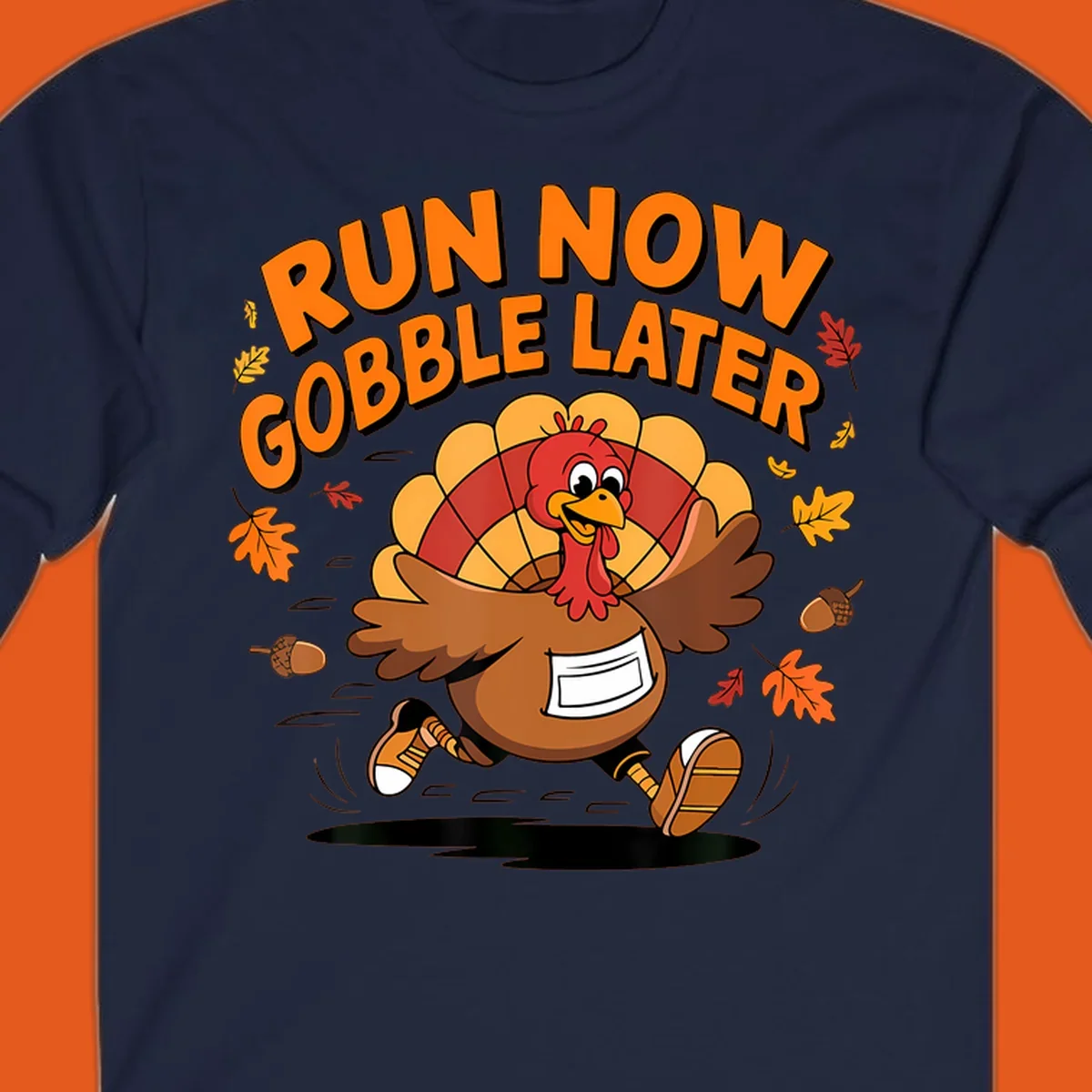 Cartoon turkey running with text "RUN NOW GOBBLE LATER" for Thanksgiving Turkey Trot shirt.