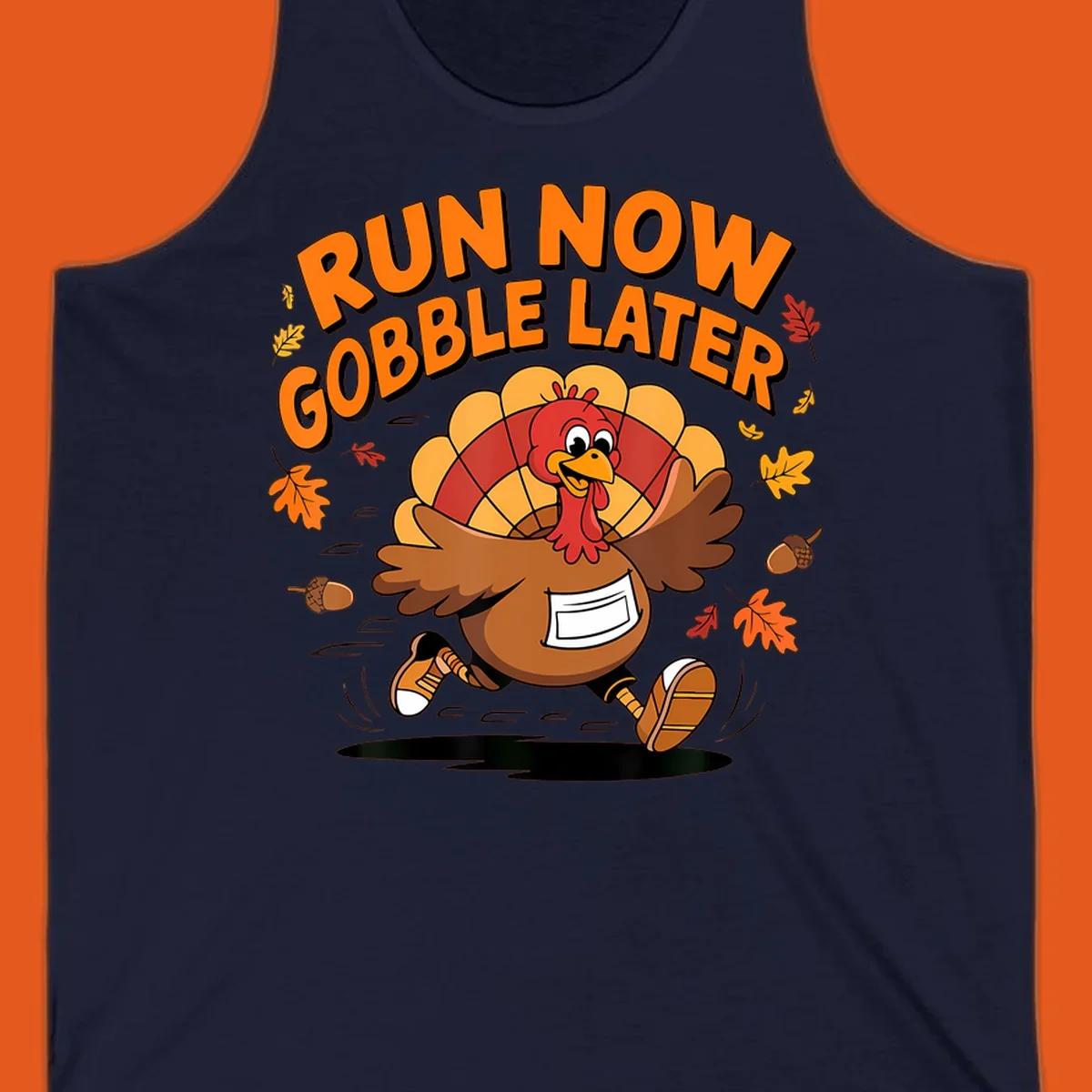 Cartoon turkey running with text "RUN NOW GOBBLE LATER" for Thanksgiving Turkey Trot shirt.
