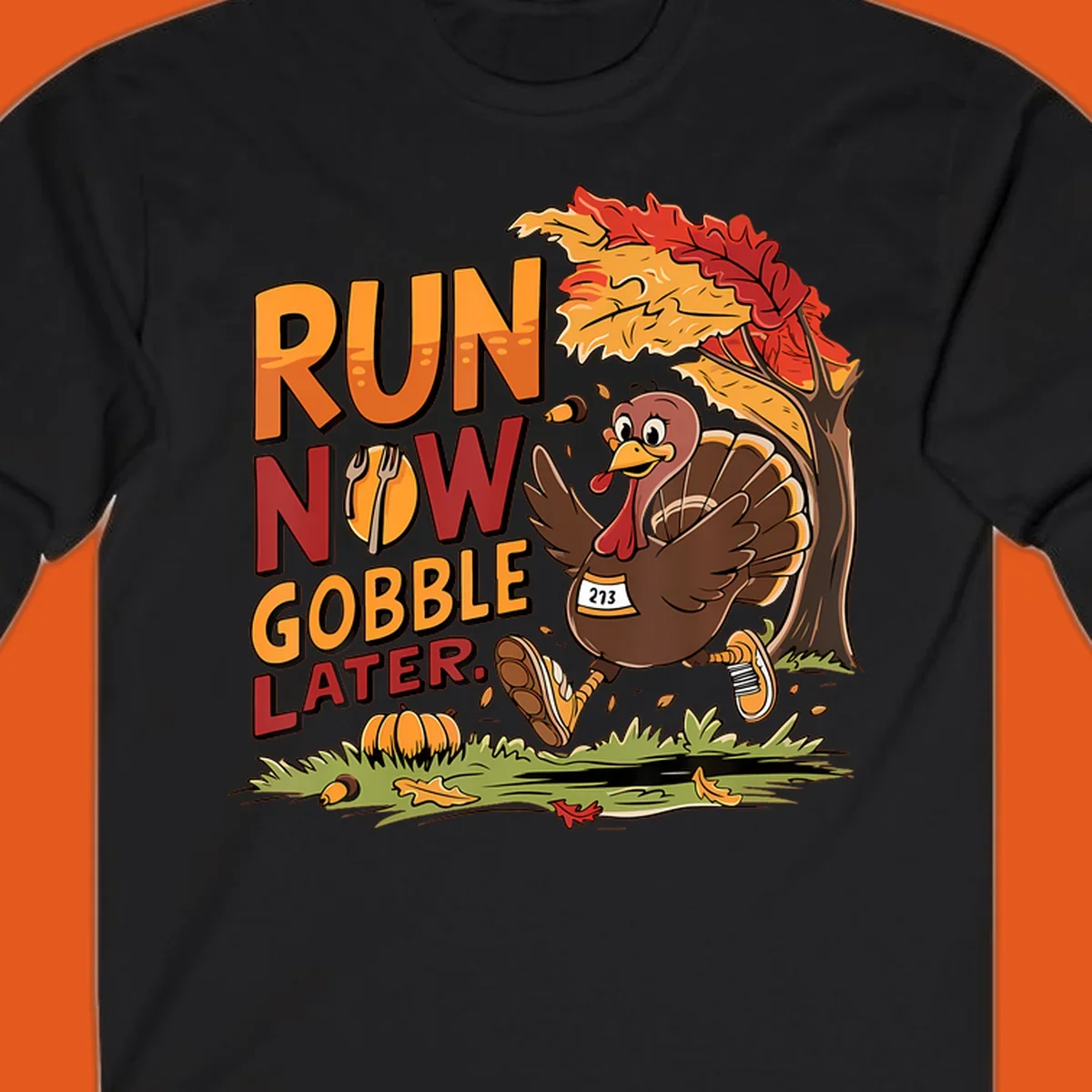 Illustration of a turkey running with text "RUN NOW GOBBLE LATER." for Thanksgiving.
