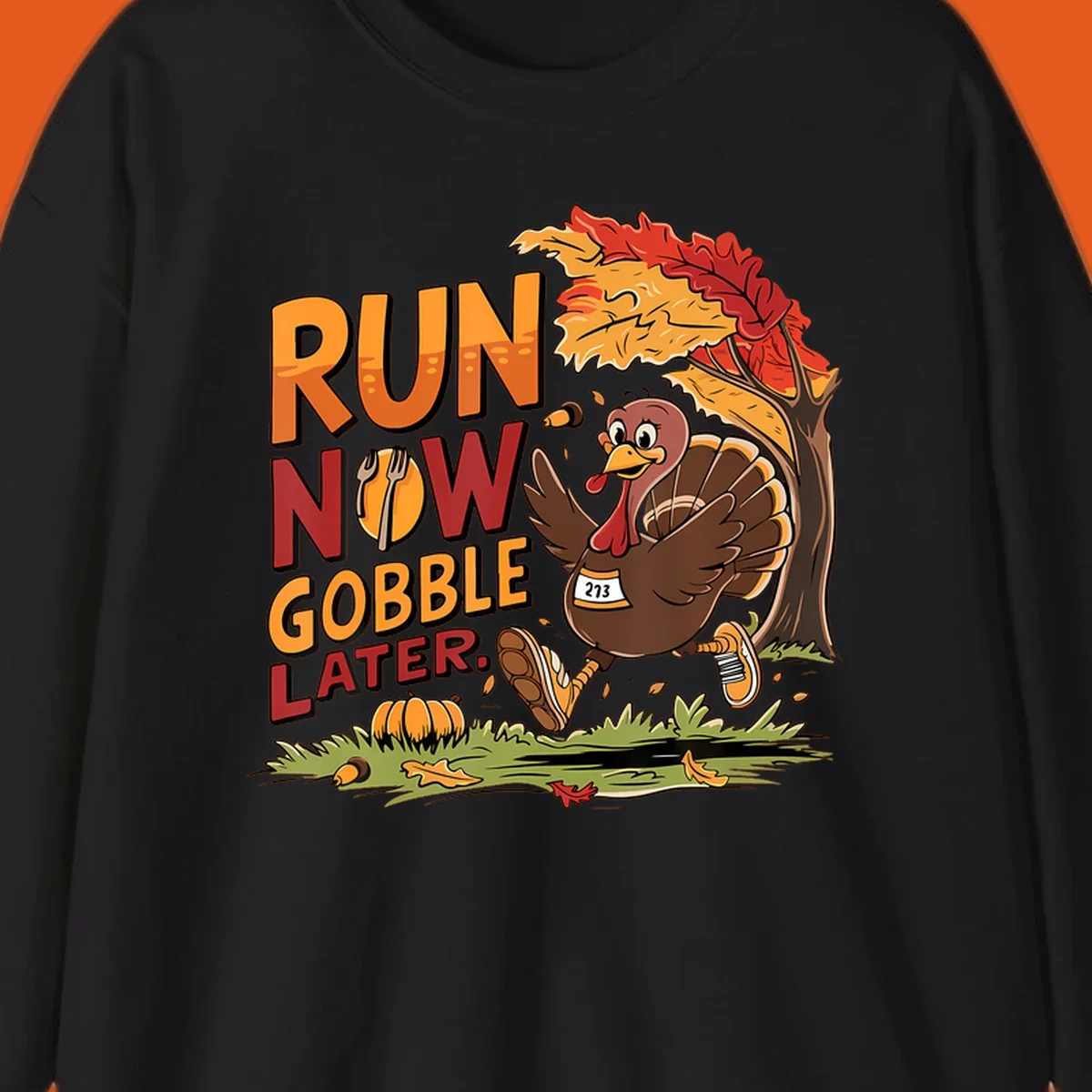Illustration of a turkey running with text "RUN NOW GOBBLE LATER." for Thanksgiving.