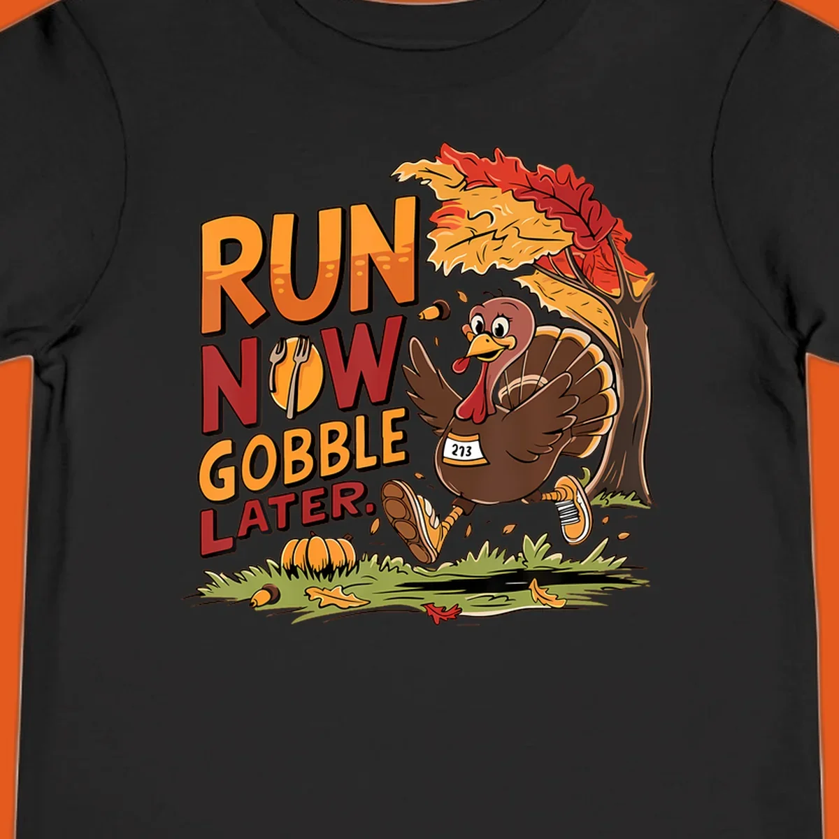 Illustration of a turkey running with text "RUN NOW GOBBLE LATER." for Thanksgiving.