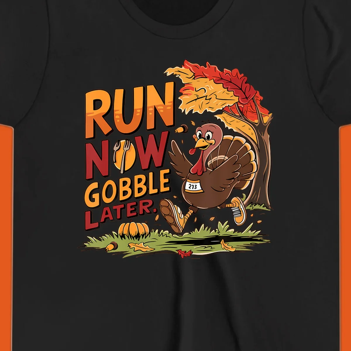 Illustration of a turkey running with text "RUN NOW GOBBLE LATER." for Thanksgiving.